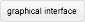 Graphical interface